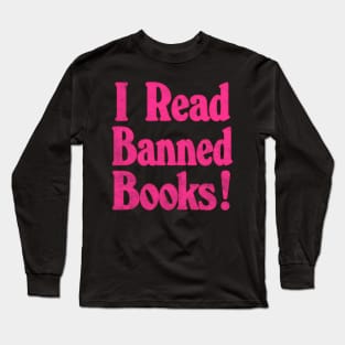 I Read Banned Books / Vintage Book Lover Geek Long Sleeve T-Shirt